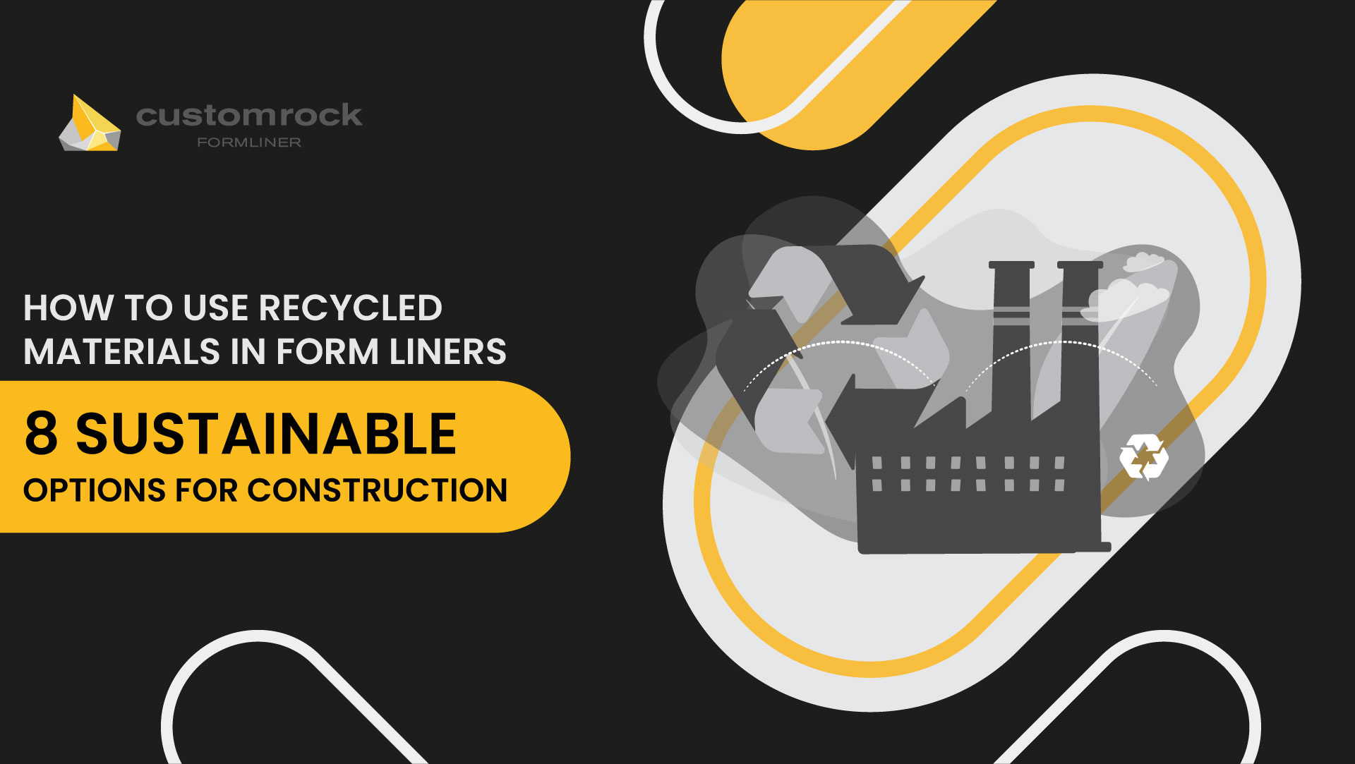 How to Use Recycled Materials in Form Liners: 8 Sustainable Options for Construction